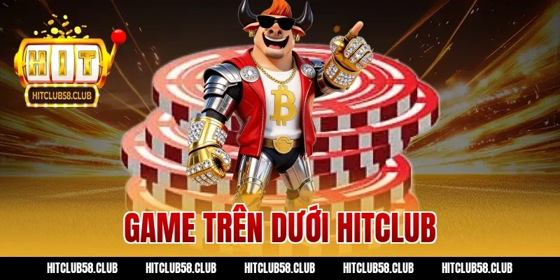 Mẹo Chơi Game Trên Dưới Hitclub: Bí Kíp Gom Tiền Cực Dễ