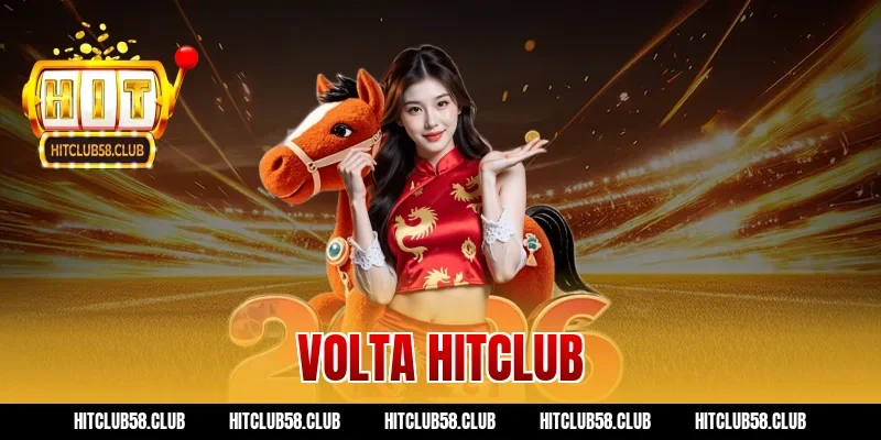 Chơi Volta Hitclub Thắng Lớn: Tuyệt Chiêu Dành Cho Bạn