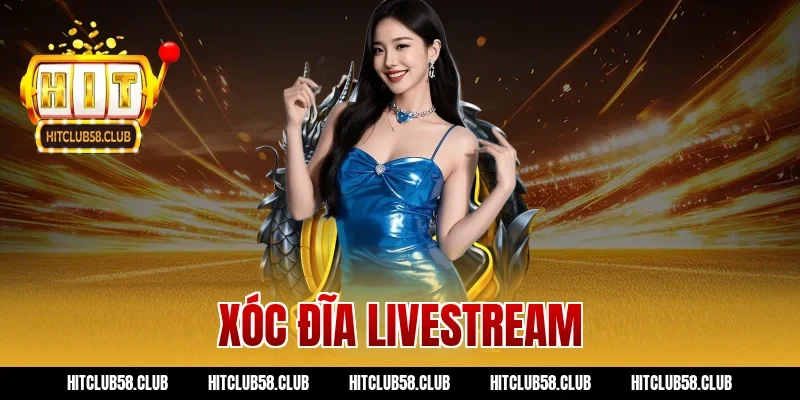 Đánh Xóc Đĩa Livestream Hitclub: Cẩm Nang Bắt Vị Đỉnh!